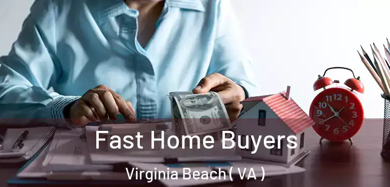  Fast Home Buyers Virginia Beach ( VA )
