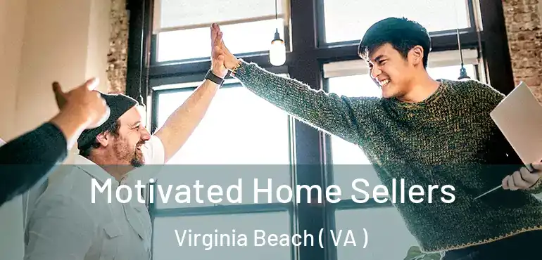  Motivated Home Sellers Virginia Beach ( VA )