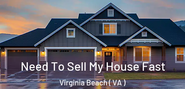 Need To Sell My House Fast Virginia Beach ( VA )
