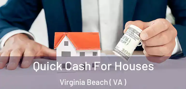  Quick Cash For Houses Virginia Beach ( VA )