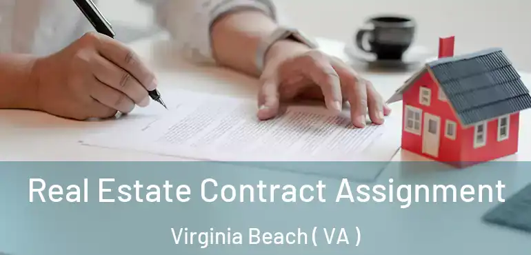  Real Estate Contract Assignment Virginia Beach ( VA )