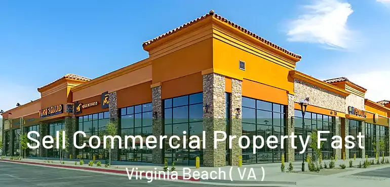  Sell Commercial Property Fast Virginia Beach ( VA )
