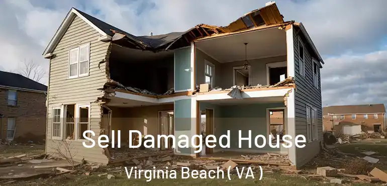  Sell Damaged House Virginia Beach ( VA )