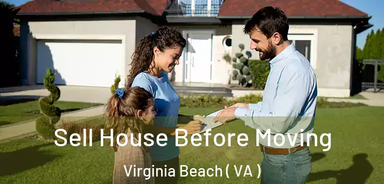  Sell House Before Moving Virginia Beach ( VA )
