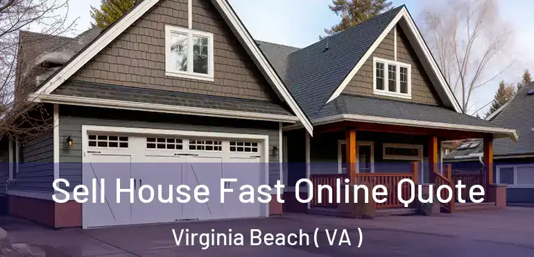  Sell House Fast Online Quote Virginia Beach ( VA )