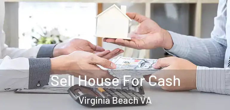  Sell House For Cash Virginia Beach VA