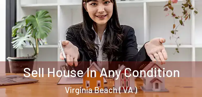  Sell House In Any Condition Virginia Beach ( VA )