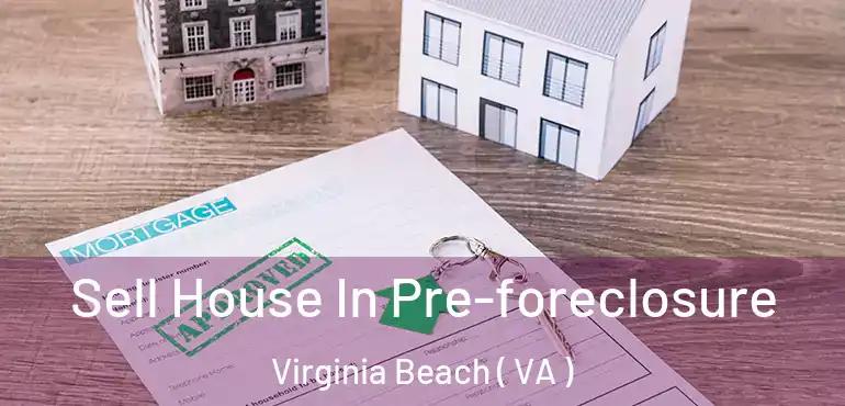  Sell House In Pre-foreclosure Virginia Beach ( VA )