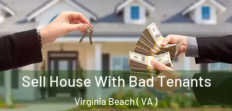  Sell House With Bad Tenants Virginia Beach ( VA )