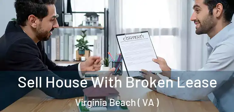  Sell House With Broken Lease Virginia Beach ( VA )