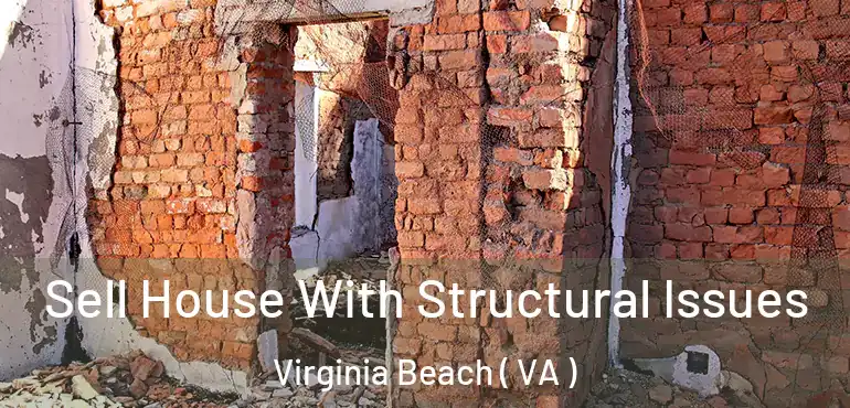  Sell House With Structural Issues Virginia Beach ( VA )