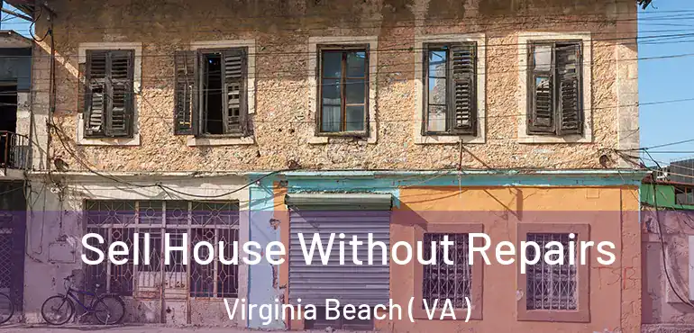  Sell House Without Repairs Virginia Beach ( VA )