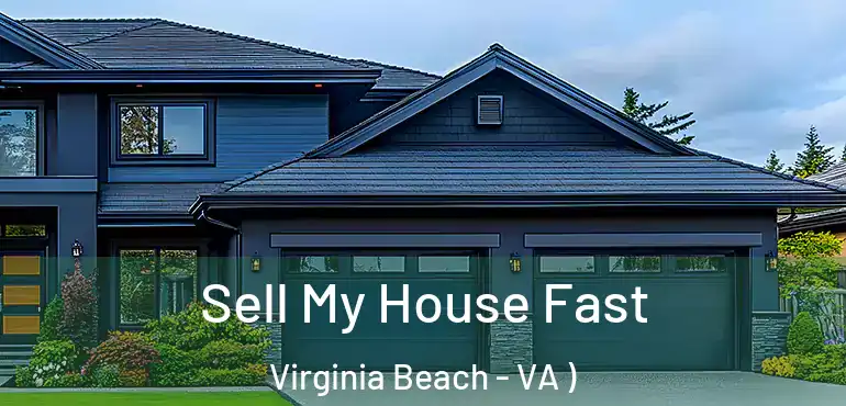  Sell My House Fast Virginia Beach - VA )