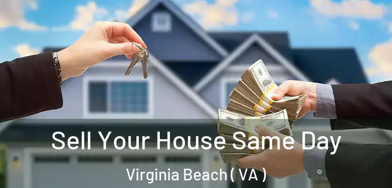  Sell Your House Same Day Virginia Beach ( VA )